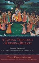 Cover art for A Living Theology of Krishna Bhakti: Essential Teachings of A. C. Bhaktivedanta Swami Prabhupada