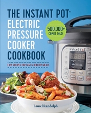 Cover art for The Instant Pot Electric Pressure Cooker Cookbook: Easy Recipes for Fast & Healthy Meals