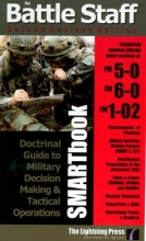 Cover art for Battle Staff Smartbook: Doctrinal Guide to Military Decision Making And Tactical Operations