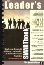 Cover art for The Leader's Smartbook: Doctrinal Guide to Military Leadership & Training for Full Spectrum Operations, 3rd Revised Edition