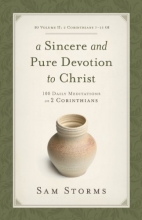 Cover art for A Sincere and Pure Devotion to Christ (2 Corinthians 7-13), Volume 2: 100 Daily Meditations on 2 Corinthians