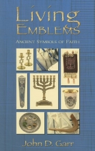 Cover art for Living Emblems: Ancient Symbols of Faith