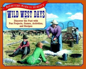 Cover art for Wild West Days: Discover the Past with Fun Projects, Games, Activities, and Recipes