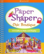 Cover art for Paper Shapers Chic Boutique: 3-D Crafts to Make and Display (American Girl) Pape