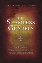 Cover art for The Seamless Gospels: The Story of Christ: the Events of the Gospels Interwoven in Chronological Order