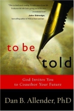 Cover art for To Be Told: God Invites You to Coauthor  Your Future
