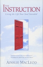 Cover art for The Instruction: Living the Life Your Soul Intended