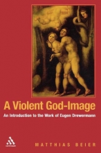 Cover art for A Violent God-Image: An Introduction to the Work of Eugen Drewermann