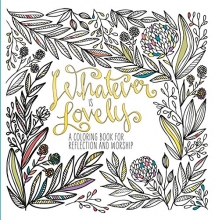 Cover art for Whatever Is Lovely: A Coloring Book for Reflection and Worship