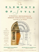 Cover art for ELEMENTS OF STYLE: A Practical Encyclopedia Of Interior Architectural Details From 1485 To The Present
