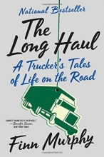 Cover art for The Long Haul: A Trucker's Tales of Life on the Road