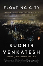 Cover art for Floating City: A Rogue Sociologist Lost and Found in New York's Underground Economy