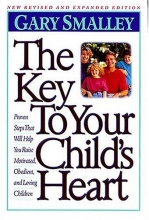 Cover art for The Key to Your Child's Heart: Proven Steps That Will Help You Raise Motivated, Obedient, and Loving Children