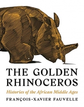 Cover art for The Golden Rhinoceros: Histories of the African Middle Ages