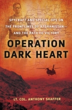 Cover art for Operation Dark Heart: Spycraft and Special Ops on the Frontlines of Afghanistan -- and the Path to Victory