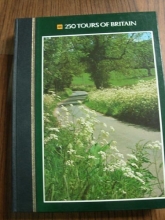 Cover art for 250 Tours of Britain: Maps and Easy-To-Follow Route Instructions for Day and Weekend Drives Through England, Wales and Scotland, With Descriptions of