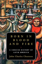 Cover art for Born in Blood and Fire: A Concise History of Latin America