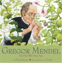Cover art for Gregor Mendel: The Friar Who Grew Peas