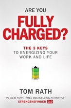 Cover art for Are You Fully Charged?: The 3 Keys to Energizing Your Work and Life