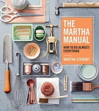 Cover art for The Martha Manual: How to Do (Almost) Everything