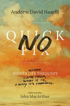Cover art for No Quick Fix: Where Higher Life Theology Came From, What It Is, and Why It's Harmful