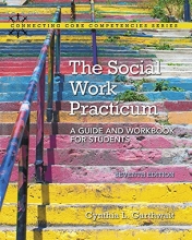 Cover art for The Social Work Practicum: A Guide and Workbook for Students (7th Edition) (Connecting Core Competencies)