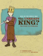 Cover art for Who in the World Was The Unready King?: The Story of Ethelred