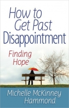 Cover art for How to Get Past Disappointment: Finding Hope (Matters of the Heart Series)