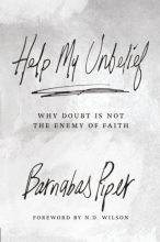 Cover art for Help My Unbelief: Why Doubt Is Not the Enemy of Faith