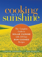 Cover art for Cooking with Sunshine: The Complete Guide to Solar Cuisine with 150 Easy Sun-Cooked Recipes