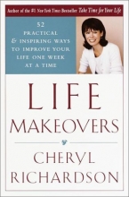 Cover art for Life Makeovers: 52 Practical & Inspiring Ways To Improve Your Life One Week At A Time