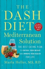 Cover art for The DASH Diet Mediterranean Solution: The Best Eating Plan to Control Your Weight and Improve Your Health for Life