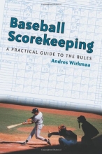 Cover art for Baseball Scorekeeping: A Practical Guide to the Rules
