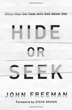 Cover art for Hide or Seek: When Men Get Real with God About Sex