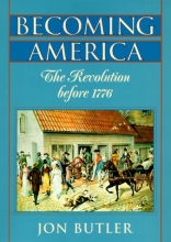 Cover art for Becoming America: The Revolution before 1776