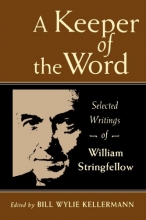 Cover art for A Keeper of the Word: Selected Writings of William Stringfellow