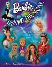 Cover art for Barbie Doll Around the World 1964-2007: Identification & Values
