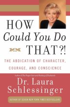 Cover art for How Could You Do That?!: The Abdication of Character, Courage, and Conscience