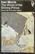Cover art for The World of the Shining Prince: Court Life in Ancient Japan