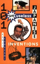 Cover art for 101 Unuseless Japanese Inventions: The Art of Chindogu
