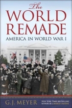 Cover art for The World Remade: America in World War I