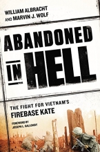 Cover art for Abandoned in Hell: The Fight For Vietnam's Firebase Kate
