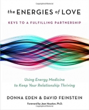 Cover art for The Energies of Love: Using Energy Medicine to Keep Your Relationship Thriving