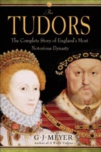 Cover art for The Tudors: The Complete Story of England's Most Notorious Dynasty