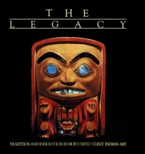 Cover art for The Legacy: Tradition and Innovation in Northwest Coast Indian Art