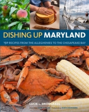 Cover art for Dishing Up Maryland: 150 Recipes from the Alleghenies to the Chesapeake Bay