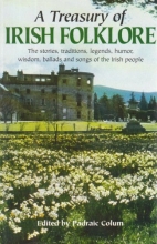 Cover art for A Treasury of Irish Folklore: The Stories, Traditions, Legends, Humor, Wisdom, Ballads and Songs of the Irish People
