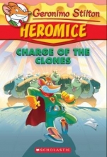 Cover art for Geronimo Stilton Heromice #8: Charge of the Clones