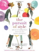 Cover art for The Pursuit of Style: Advice and Musings from America's Top Fashion Designers