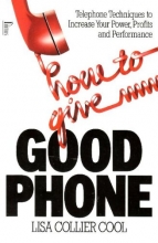 Cover art for How to Give Good Phone: Telephone Techniques to Increase Your Power, Profits and Performance